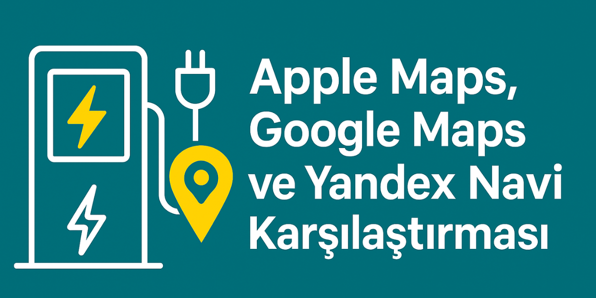 Apple Maps, Google Maps ve Yandex Navigasyon Karşılaştırması